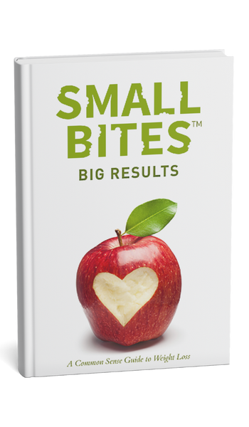 Small Bites, Big Results: A Common Sense Guide to Weight Loss